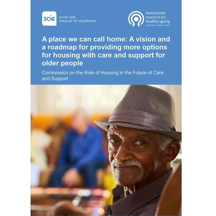 A place we can call home: A vision and a roadmap for providing more options for housing with care and support for older people report image