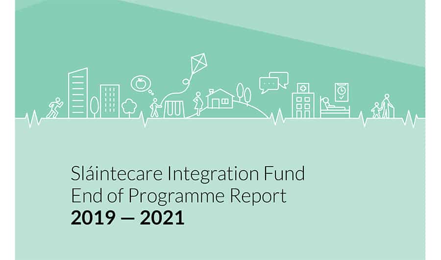 Sláintecare Integration Fund End of Programme Report 2022 image